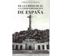 De La Crisis De Fe A La Descomposicion De España