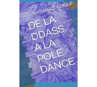 DE LA DDASS A LAPOLE DANCE