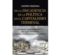 De la Decadencia de la Política en el Capitalismo terminal: Un debate crítico con los "neo" y los "post" marxismos. También con los movimientos sociales (ENSAYO)