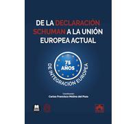 De la Declaración Schuman a la Unión Europea actual: (75 años de integración europea) (monografico)