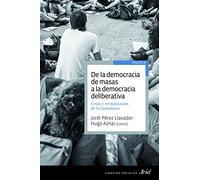 De la democracia de masas a la democracia deliberativa (Ariel Ciencias Sociales)
