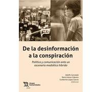 De la desinformación a la conspiración. (Plural)