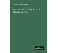 De la destination du savant et de l'homme de lettres
