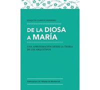 De La Diosa A María: UNA APROXIMACIÓN DESDE LA TEORÍA DE LOS ARQUETIPOS (Scripta et Documenta)