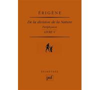De la division de la nature: Periphyseon, volume 4, Livre V, La Nature incréatrice et incréée