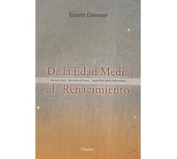 De la Edad Media al Renacimiento: Ramón Llull - Nicolás de Cusa - Juan Pico della Mirandola (fuera de colección)