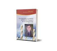 De la ejecución a la historia del Derecho Procesal y de sus protagonistas. LIBRO I: PARTE GENERAL. Liber Amicorum en homenaje al Profesor Manuel-Jesús Cachón Cadenas.