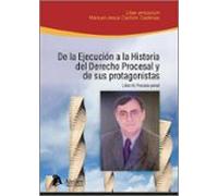 De la ejecución a la historia del Derecho Procesal y de sus protagonistas. Libro III: Proceso penal