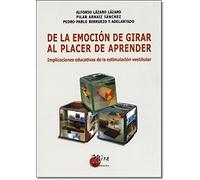 De la emoción de girar al placer de aprender: Implicaciones educativas de la estimación vestibular (Psicopedagogía)