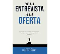 De la ENTREVISTA a la OFERTA (Preparándote para tu siguiente trabajo.)