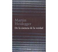 De la esencia de la verdad. Sobre la parábola de la caverna y el Teeteto de Plat (fuera de colección)