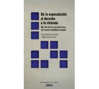 De La Especulación Al Derecho A La Vivienda