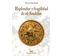 De la expansión árabe a la reconquista: Esplendor y fragilidad de al-Andalus (Historia)