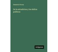 De la extradicion y los delitos políticos