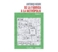 De La Fábrica A la metrópolis (ENSAYO HISTORICO, GEOGRAFIA E HISTORIA)
