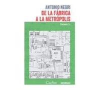 De La Fábrica A la metrópolis (ENSAYO HISTORICO, GEOGRAFIA E HISTORIA)