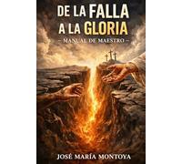 DE LA FALLA A LA GLORIA: MANUAL DE MAESTRO