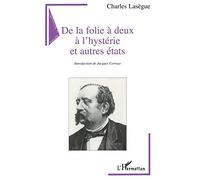De la folie à deux à l'hystérie et autres états