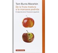 De la fruta madura a la manzana podrida: El laberinto de la Transición española (Ensayo)