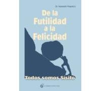 De La Futilidad A La Felicidad