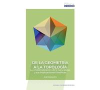 De la geometría a la topología: La "matematización de la naturaleza" y sus implicaciones filosóficas: 6 (Ciencia al alcance)