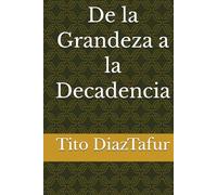 De la Grandeza a la Decadencia
