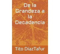 De la Grandeza a la Decadencia