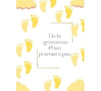 DE LA GROSSESSE A TES PREMIERS PAS