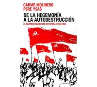 De la hegemonía a la autodestrucción: El Partido Comunista de España (1956-1982) (Contrastes)