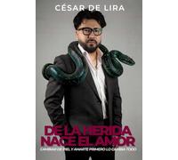 De la herida nace el amor: Cambiar de piel y amarte primero lo cambia todo