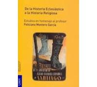 De La Historia Eclesiastica A La Historia Religiosa: Estudios En Homen