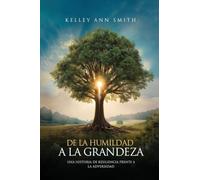 De la Humildad a la Grandeza: Una Historia de Resiliencia Frente a la Adversidad