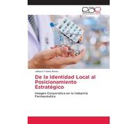 De la Identidad Local al Posicionamiento Estratégico: Imagen Corporativa en la Industria Farmacéutica