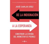 De la indignación a la esperanza: Construir la España del bienestar es posible (Obras diversas)
