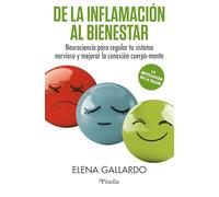 De la inflamación al bienestar: Neurociencia para regular tu sistema nervioso y mejorar la conexión cuerpo-mente (Divulgación científica)