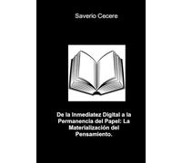 De la inmediatez digital a la permanencia del papel: La materialización del pensamiento.