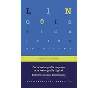 De la lexicografía impresa a la lexicografía digital :evolución estructural del diccionario: 104 (Lingüística Iberoamericana)