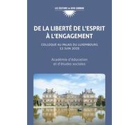 De la liberté de l'esprit à l'engagement: Colloque au palais du Luxembourg 12 juin 2025 (Les annales de l'AES)