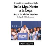 De la Liga Norte a la Lega: El cambio soberanista de Italia (Letras Inquietas)