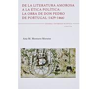 De la literatura amorosa a la ética política: la obra de don Pedro de Portugal (1429-1466): 160