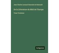 De la Litterature du Midi de l'Europe: Tome Troisieme