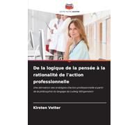 De la logique de la pensée à la rationalité de l'action professionnelle