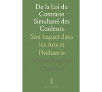 De la Loi du Contraste Simultané des Couleurs: Son Impact dans les Arts et l'Industrie