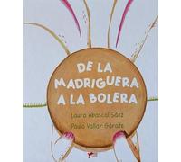 DE LA MADRIGUERA A LA BOLERA