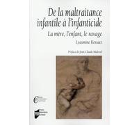 De la maltraitance infantile à l'infanticide: La mère, l'enfant, le ravage (Clinique psychanalytique et psychopathologie)