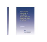 De la Manière d'enseigner et d'étudier les Belles-Lettres Par Rapport À l'esprit et Au Coeur: V. 4