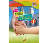 De La Mano con Jesus 1: Nos preparamos para la Comunión. Materiales complementarios a «Jesús es el Señor» (Proyecto Siembra)