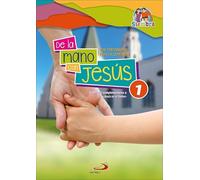 De La Mano con Jesus 1: Nos preparamos para la Comunión. Materiales complementarios a «Jesús es el Señor» (Proyecto Siembra)