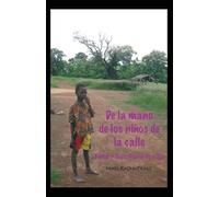 De la mano de los niños de la calle.: Benin y Togo. Diario de viaje.