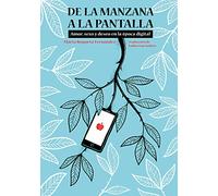 De La Manzana A La Pantalla. Amor, Sexo y deseo en La Época Digital (Nandibú)